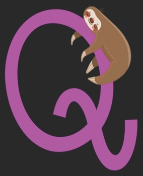 Q: Cute Sloth Initial Letter First Name Purple Girl Composition Notebook 100 College Ruled Pages Journal Diary