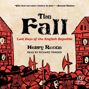 Unknown Binding The Fall: Last Days of the English Republic Book