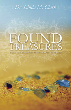 Paperback Found Treasures: Discovering Your Worth in Unexpected Places Book