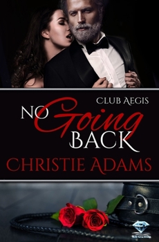 No Going Back - Book #6 of the Club Aegis