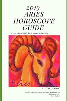 Paperback 2019 Aries Horscope Guide: A Year Ahead Guide for Aries and Aries Rising Book