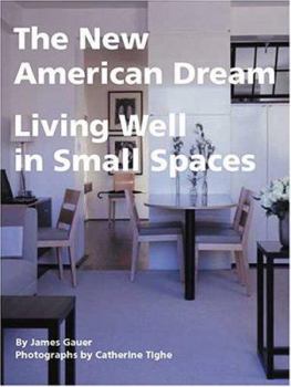 Hardcover The New American Dream: Living Well in Small Homes Book