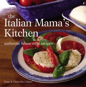 Hardcover The Italian Mama's Kitchen: Authentic Home-Style Recipes Book