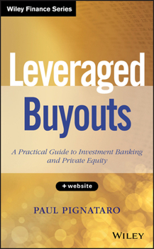 Hardcover Leveraged Buyouts, + Website: A Practical Guide to Investment Banking and Private Equity Book