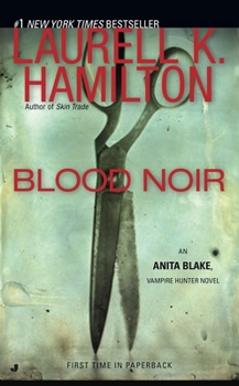 Blood Noir - Book #16 of the Anita Blake, Vampire Hunter