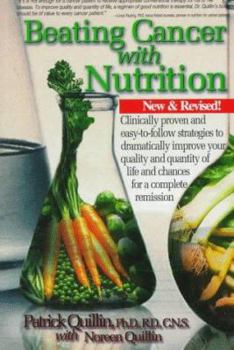 Paperback Beating Cancer with Nutrition: Clinically Proven and Easy-To-Follow Strategies to Dramatically Improve Quality and Quantity of Life and Chances for a Book