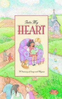 Hardcover Into My Heart: A Treasury of Songs and Rhymes Book