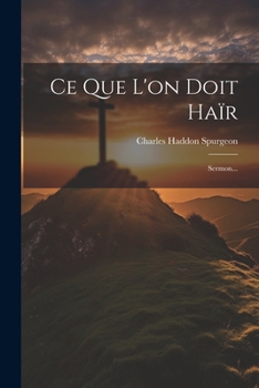Paperback Ce Que L'on Doit Haïr: Sermon... [French] Book