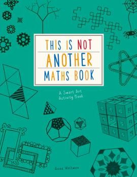 Paperback This is Not Another Maths Book: A smart art activity book