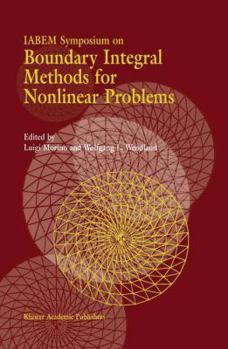 Paperback Iabem Symposium on Boundary Integral Methods for Nonlinear Problems: Proceedings of the Iabem Symposium Held in Pontignano, Italy, May 28-June 3 1995 Book