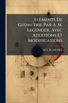 Paperback Elements De Geometrie Par A. M. Legender, Avec Additions Et Modifications [French] Book