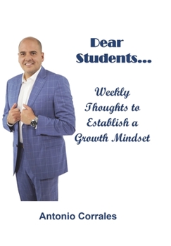 Hardcover Dear Students...: Weekly Thoughts to Establish a Growth Mindset Book