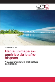 Paperback Hacia un mapa ex-céntrico de lo afro-hispano [Spanish] Book