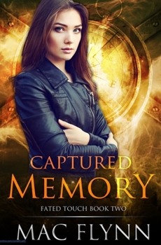 Captured Memory (Fated Touch Book 2) - Book #2 of the Fated Touch