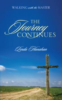 Paperback The Journey Continues: Walking with the Master Book