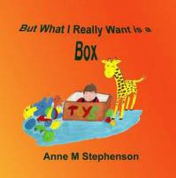 But What I Really Want is a Box