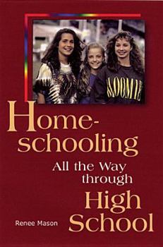Paperback Home-Schooling All the Way Through High School Book