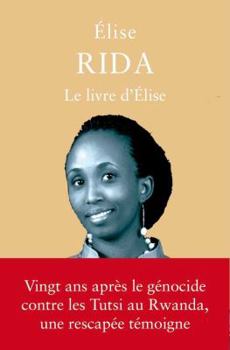 Paperback Le Livre d'Elise: Rwanda (1994-2014) [French] Book