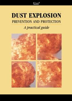 Hardcover Dust Explosion Prevention and Protection: A Practical Guide Book