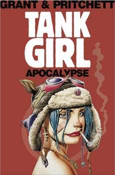 Tank Girl: Apocalypse (Tank Girl (Graphic Novels)) - Book #5 of the Tank Girl