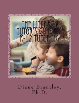 Paperback The Literacy Tutors Guide to K-12 Tutoring: Strategies for Success! Book