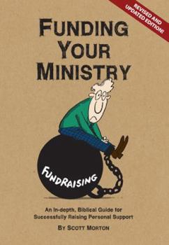 Paperback Funding Your Ministry: An In-Depth, Biblical Guide for Successfully Raising Personal Support Book