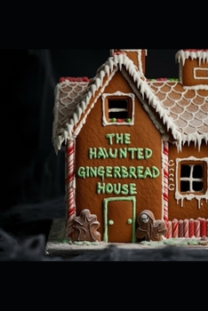 Paperback The Haunted Gingerbread House Book