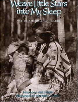 Hardcover Weave Little Stars Into My Sleep: Native American Lullabies Book