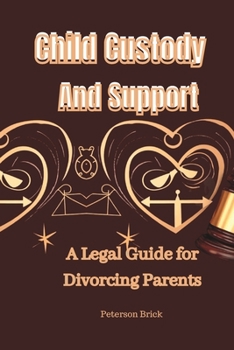 Paperback Child Custody and Support: A Legal Guide for Divorcing Parents [Large Print] Book