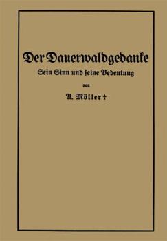 Paperback Der Dauerwaldgedanke: Sein Sinn Und Seine Bedeutung [German] Book