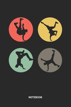 Notebook: Retro Vintage Breakdance Themed Notebook (6x9 inches) with Blank Pages ideal as a Hip Hop Break Dance Journal. Perfect as a Breakdancing ... B-Boying lover. Great gift for Men & Women