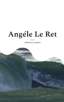 Angéle Le Ret (French Edition)