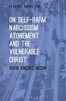 Paperback On Self-Harm, Narcissism, Atonement, and the Vulnerable Christ Book