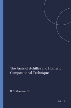 Paperback The Arms of Achilles and Homeric Compositional Technique Book