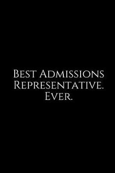 Paperback Best Admissions Representative. Ever.: A Wide Ruled Notebook Book