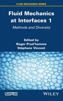 Hardcover Fluid Mechanics at Interfaces 1: Methods and Diversity Book