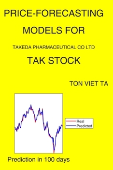 Paperback Price-Forecasting Models for Takeda Pharmaceutical CO Ltd TAK Stock Book