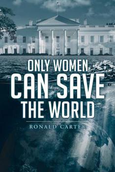 Paperback Only Women Can Save the World Book