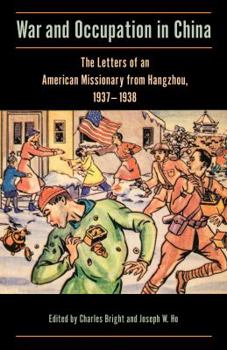 War and Occupation in China: The Letters of an American Missionary from Hangzhou, 1937–1938 - Book  of the Studies in Christianity in China