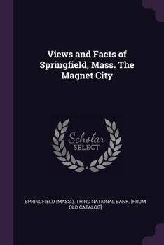 Paperback Views and Facts of Springfield, Mass. The Magnet City Book