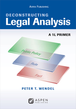 Paperback Deconstructing Legal Analysis: A 1l Primer Book