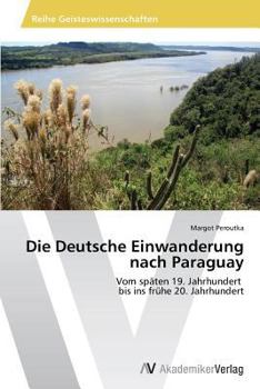 Paperback Die Deutsche Einwanderung nach Paraguay [German] Book