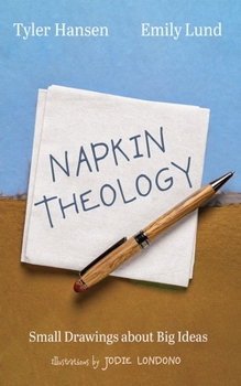 Hardcover Napkin Theology: Small Drawings about Big Ideas Book