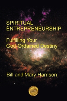 Paperback Spiritual Entrepreneurship: Fulfilling Your God-Ordained Destiny Book