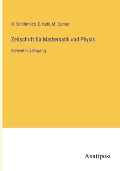 Paperback Zeitschrift für Mathematik und Physik: Siebenter Jahrgang [German] Book