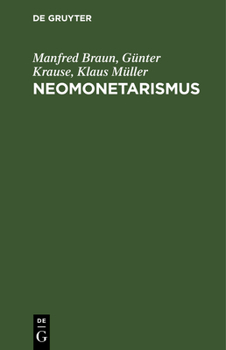 Hardcover Neomonetarismus: Kritische Untersuchungen Einer Konservativen Staatsmonopolistischen Wirtschaftslehre [German] Book