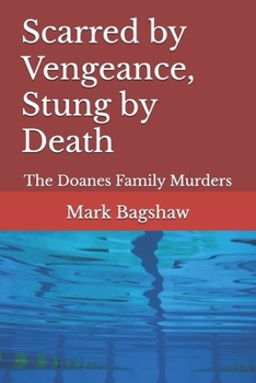 Paperback Scarred by Vengeance, Stung by Death: The Doanes Family Murders Book