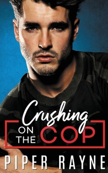 Crushing on the Cop - Book #2 of the Blue Collar Brothers