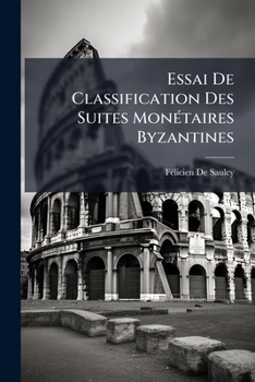 Paperback Essai De Classification Des Suites Monétaires Byzantines Book