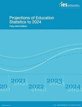 Paperback Projections of Education Statistics to 2024: Forty-Third Edition Book